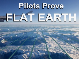 Pilots confirm the earth is flat